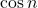 \cos n