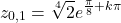 \[z_{0,1}=\sqrt[4]{2}e^{\frac{\pi}{8}+k\pi}\]