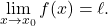 \begin{equation*} \lim_{x \to x_0} f(x)= \ell. \end{equation*}