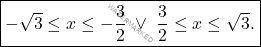 \[\boxed{ - \sqrt{3} \le x \le -\dfrac{3}{2} \; \vee \; \dfrac{3}{2} \le x \le \sqrt{3}.}\]