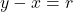 y - x = r