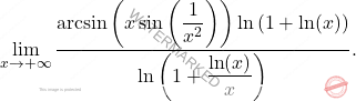 \[ \lim_{x \to +\infty} \frac{\arcsin \left( x \sin \left( \dfrac{1}{x^2} \right) \right) \ln \left( 1 + \ln(x) \right)}{\ln \left( 1 + \dfrac{\ln(x)}{x} \right)}. \]