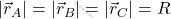 |\vec{r}_A|=|\vec{r}_B|=|\vec{r}_C|=R