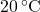 20 \, ^\circ\text{C}