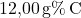 \text{12,00} \, \text{g}\%\,\text{C}