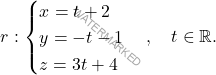 \[r: \begin{cases} x = t + 2 \\ y = -t - 1 \\ z = 3t + 4 \end{cases}, \quad t \in \mathbb{R}.\]