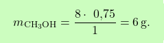 \[\boxcolorato{chimica}{m_{\text{CH}_3\text{OH}} = \frac{8 \cdot\text{ 0,75}}{1} = 6 \, \text{g}. }\]