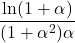 \dfrac{\ln (1+\alpha)}{(1+\alpha^2) \alpha}