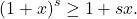 \begin{equation*} (1+x)^s\ge1+sx. \end{equation*}