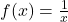 f(x)= \frac{1}{x}