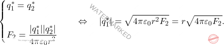 \begin{equation*} \begin{cases} q_1^*=q_2^* \\\\ F_2=\dfrac{|q_1^*||q_2^*|}{4\pi\varepsilon_0 r^2} \end{cases} \quad\Leftrightarrow\quad |q_1^*|=\sqrt{4\pi\varepsilon_0 r^2 F_2}=r\sqrt{4\pi\varepsilon_0 F_2}. \end{equation*}