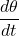 \dfrac{d\theta}{dt}