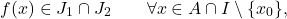 \begin{equation*} f(x) \in J_1 \cap J_2 \qquad \forall x \in A \cap I \setminus \{x_0\}, \end{equation*}