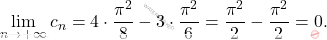 \[\lim_{n\to +\infty}c_n=4\cdot\dfrac{\pi^2}{8}-3\cdot\dfrac{\pi^2}{6}=\dfrac{\pi^2}{2}-\dfrac{\pi^2}{2}=0.\]