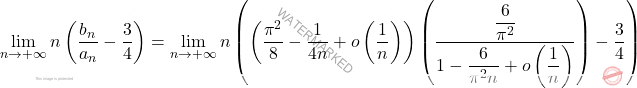 \[\begin{aligned} \lim_{n\to +\infty}n\left(\dfrac{b_n}{a_n}-\dfrac{3}{4}\right)=\lim_{n\to+\infty}n\left(\left(\dfrac{\pi^2}{8}-\dfrac{1}{4n}+o\left(\dfrac{1}{n}\right)\right)\left(\dfrac{\dfrac{6}{\pi^2}}{1-\dfrac{6}{\pi^2n}+o\left(\dfrac{1}{n}\right)}\right)-\dfrac{3}{4}\right) \end{aligned}\]