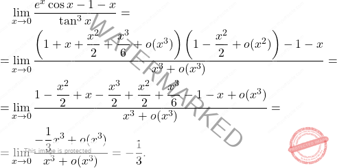 \[\begin{aligned} 	&\lim_{x\to0} \dfrac{e^x\cos x-1-x}{\tan^3 x}=\\ =&\lim_{x\to0} \dfrac{\left(1+x+\dfrac{x^2}{2}+\dfrac{x^3}{6} +o(x^3)\right)\left(1-\dfrac{x^2}{2} +o(x^2)\right)-1-x}{x^3+o(x^3)}=\\ =&\lim_{x\to 0}\dfrac{1-\dfrac{x^2}{2}+x-\dfrac{x^3}{2}+\dfrac{x^2}{2}+\dfrac{x^3}{6}-1-x+o(x^3)}{x^3+o(x^3)}=\\ =&\lim_{x\to 0}\dfrac{-\dfrac{1}{3}x^3+o(x^3)}{x^3+o(x^3)}=-\dfrac{1}{3}. \end{aligned}\]