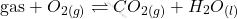 \[ \text{gas} + O_{2(g)} \rightleftharpoons CO_{2(g)} + H_2O_{(l)} \]