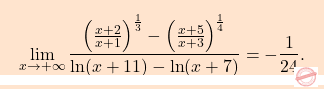 \[\boxcolorato{analisi}{\lim_{x \to +\infty} \frac{\left( \frac{x+2}{x+1} \right)^{\frac{1}{3}} - \left( \frac{x+5}{x+3} \right)^{\frac{1}{4}}}{\ln(x+11) - \ln(x+7)}= -\frac{1}{24}. }\]
