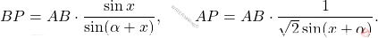 \[BP=AB\cdot\frac{\sin x}{\sin(\alpha+x)},\qquad AP=AB\cdot\frac{1}{\sqrt{2}\sin(x+\alpha)}.\]