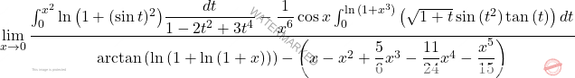 \[ \lim_{x \to 0} \dfrac{\int_0^{x^2} \ln{\left(1 + (\sin{t})^2\right)} \dfrac{dt}{1 - 2t^2 + 3t^4} - \dfrac{1}{x^6} \cos{x} \int_0^{\ln{(1 + x^3)}} \left(\sqrt{1+t} \sin{(t^2)} \tan{(t)}\right) dt}{\arctan{\left(\ln{(1 + \ln{(1 + x)})}\right)} - \left(x - x^2 + \dfrac{5}{6} x^3 - \dfrac{11}{24} x^4 - \dfrac{x^5}{15}\right)} \]