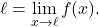 \begin{equation*} 	\ell = \lim_{x \to \ell} f(x). \end{equation*}