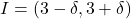 I=(3-\delta,3+\delta)