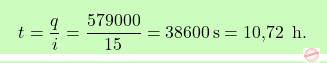 \[\boxcolorato{chimica}{t = \frac{q}{i} = \frac{579000}{15} = 38600 \, \text{s} = \text{10,72 }\, \text{h}. }\]