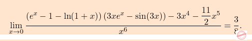 \[\boxcolorato{analisi}{\lim_{x \to 0} \frac{\left(e^x - 1 - \ln(1 + x)\right)(3xe^x - \sin(3x)) - 3x^4 - \dfrac{11}{2} x^5}{x^6}=\frac{3}{8}.}\]