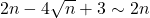 2n-4\sqrt{n}+3\sim 2n
