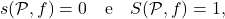 \[s(\mathcal P, f)=0 \quad \text{e} \quad S(\mathcal P, f)=1 ,\]