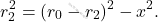 \begin{equation*}  		r_2^2=(r_0-r_2)^2-x^2. 	\end{equation*}