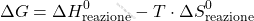 \[ \Delta G = \Delta H_{\text{reazione}}^0 - T \cdot \Delta S_{\text{reazione}}^0 \]