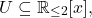 \[U \subseteq \mathbb{R}_{\leq2}[x],\]