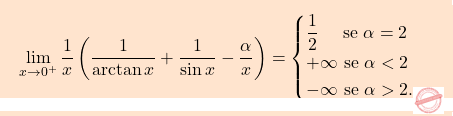 \[\boxcolorato{analisi}{\lim_{x \to 0^+} \frac{1}{x} \left( \frac{1}{\arctan x} + \frac{1}{\sin x} - \frac{\alpha}{x} \right)=\begin{cases}      \dfrac{1}{2}\quad \text{ se } \alpha = 2  \\    +\infty \text{ se } \alpha < 2 \\    -\infty \text{ se }  \alpha > 2 . \end{cases}}\]