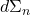d\Sigma_n