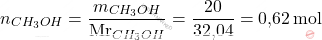 \[ n_{CH_3OH} = \frac{m_{CH_3OH}}{\text{Mr}_{CH_3OH}} = \frac{20}{\text{32,04}} = \text{0,62} \, \text{mol} \]