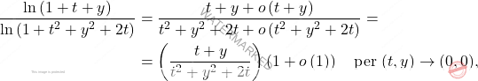 \[\begin{aligned} 	\dfrac{\ln\left(1+t+y\right)}{\ln\left(1+t^2+y^2+2t\right)} &= \dfrac{t+y+o\left(t+y\right)}{t^2+y^2+2t+o\left(t^2+y^2+2t\right)}= \\ &= \left(\dfrac{t+y}{t^2+y^2+2t}\right)\left(1+o\left(1\right) \right)  \quad \text{per}\,\, (t,y) \rightarrow (0,0),  \end{aligned}\]