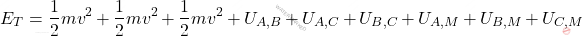 \begin{equation*} E_T=\dfrac{1}{2}mv^2+\dfrac{1}{2}mv^2+\dfrac{1}{2}mv^2+U_{A,B}+U_{A,C}+U_{B,C}+U_{A,M}+U_{B,M}+U_{C,M} \end{equation*}