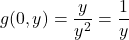 \[g(0,y)=\dfrac{y}{y^2}=\dfrac{1}{y}\]