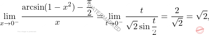 \[\lim_{x\rightarrow 	0^{-}}\frac{\displaystyle\arcsin(1-x^2)-\frac{\pi}{2}}{x}= \lim_{t\rightarrow 	0^{-}}\frac{t}{\displaystyle\sqrt{2}\sin\frac{t}{2}}=\frac{2}{\sqrt{2}}=\sqrt{2},\]