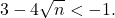 \[3-4\sqrt{n}<-1.\]