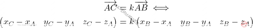 \begin{equation*} \begin{split} 	\overrightarrow{AC}&=k\overrightarrow{AB} \iff \\ \begin{pmatrix} 	x_C-x_A&y_C-y_A&z_C-z_A 	\end{pmatrix}&=k\begin{pmatrix} 	x_B-x_A&y_B-y_A&z_B-z_A 	\end{pmatrix} \end{split} \end{equation*}