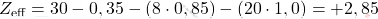 \[ Z_{\text{eff}} = 30 - 0,35 - (8 \cdot 0,85) - (20 \cdot 1,0) = +2,85 \]