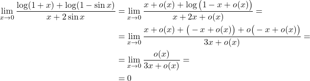 \begin{equation*} \begin{split} \lim_{x \to 0} \frac{\log(1+x)+ \log(1-\sin x)}{x+2\sin x} & = \lim_{x \to 0} \frac{x + o(x)+ \log\big(1-x + o(x)\big)}{x+2x + o(x)} = \\ & = \lim_{x \to 0} \frac{x + o(x)+ \big(-x + o(x)\big)+ o\big(-x+o(x)\big)}{3x+ o(x)} = \\ & = \lim_{x \to 0} \frac{o(x)}{3x+ o(x)} = \\ & = 0 \end{split} \end{equation*}