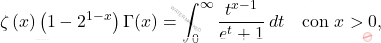 \[\zeta\left(x\right)\left(1-2^{1-x}\right)\Gamma(x)  = \int_0^\infty \frac{t^{x-1}}{e^t+1} \, dt\quad \text{con}\,\, x>0,\]