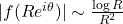 |f(Re^{i\theta})| \sim \frac{\log R}{R^2}