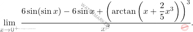 \[ \lim_{x \to 0^+} \frac{6 \sin(\sin x) - 6 \sin x + \left( \arctan \left( x + \dfrac{2}{5} x^3 \right) \right)^3}{x^\beta}. \]
