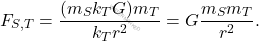 \begin{equation*} F_{S,T}=\dfrac{(m_Sk_TG)m_T}{k_Tr^2}=G\dfrac{m_Sm_T}{r^2}. \end{equation*}