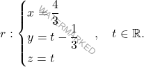 \[r: \begin{cases} x = \dfrac{4}{3} \\ y = t - \dfrac{1}{3} \\ z = t \end{cases}, \quad t \in \mathbb{R}.\]