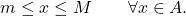 \begin{equation*} 			m \leq x \leq M 			\qquad 			\forall x \in A. 		\end{equation*}